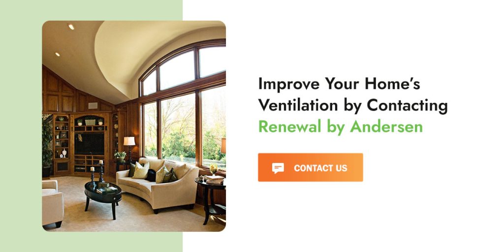 Improve your home's ventilation by contacting Renewal By Andersen.