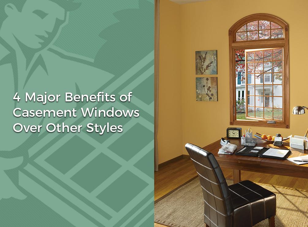 4 Major Benefits of Casement Windows Over Other Styles