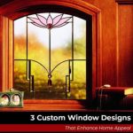 3 Custom Window Designs That Enhance Home Appeal