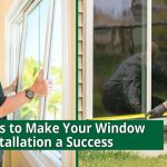 3 Tips to Make Your Window Installation a Success