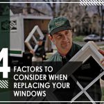 4 Factors to Consider When Replacing Your Windows