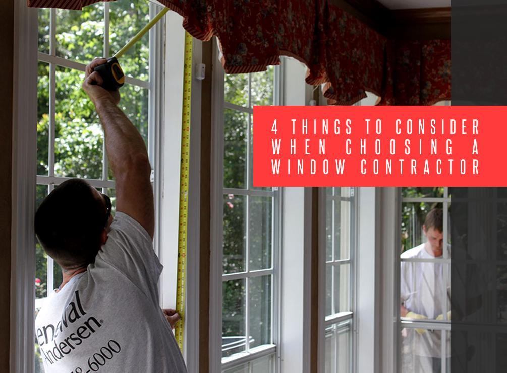 4 Things to Consider When Choosing a Window Contractor