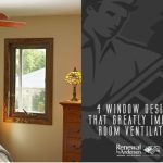 4 Window Designs That Greatly Improve Room Ventilation