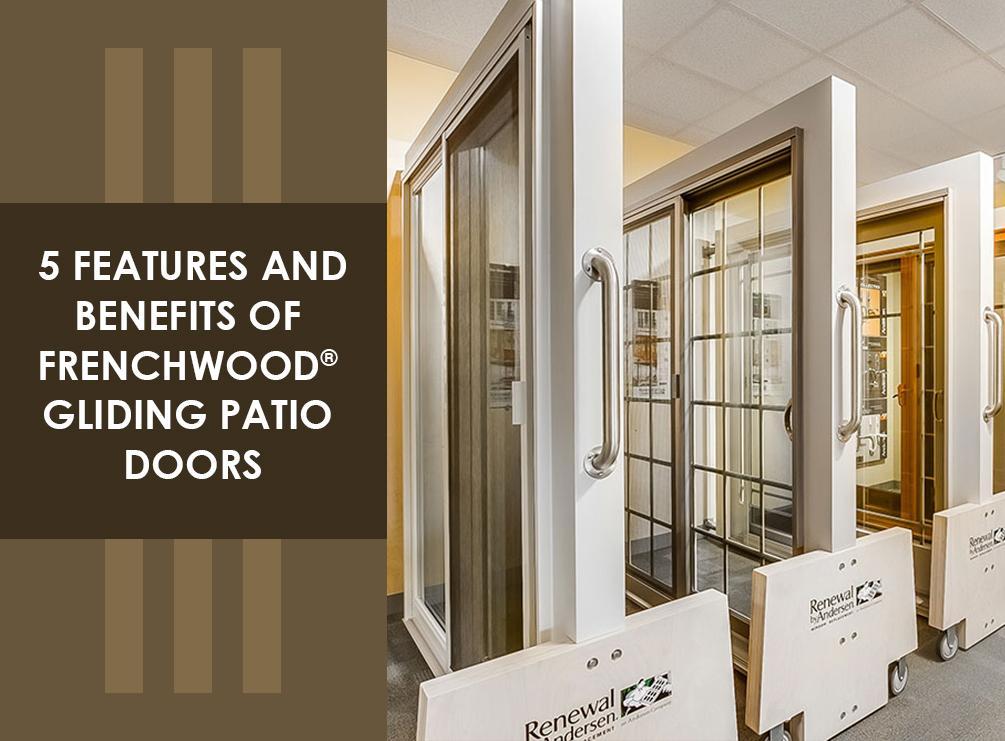 5 Features and Benefits of Frenchwood® Gliding Patio Doors