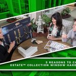 5 Reasons to Choose Estate™ Collection Window Hardware
