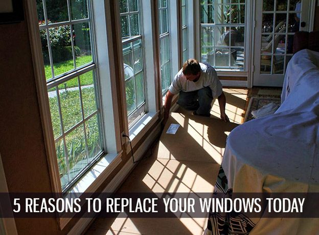5 Reasons to Replace Your Windows Today