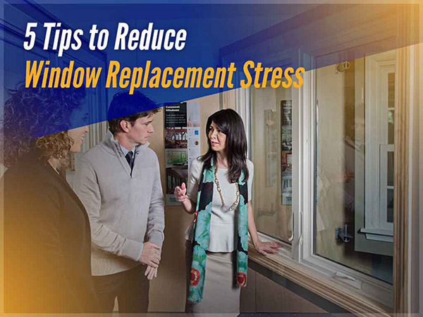 5 Tips to Reduce Window Replacement Stress
