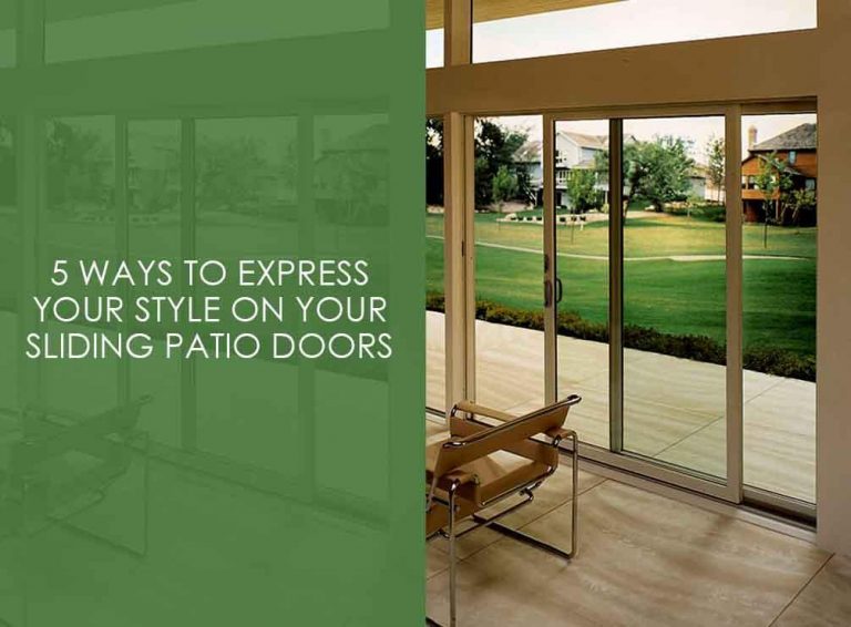 5 Ways to Express Your Style On Your Sliding Patio Doors