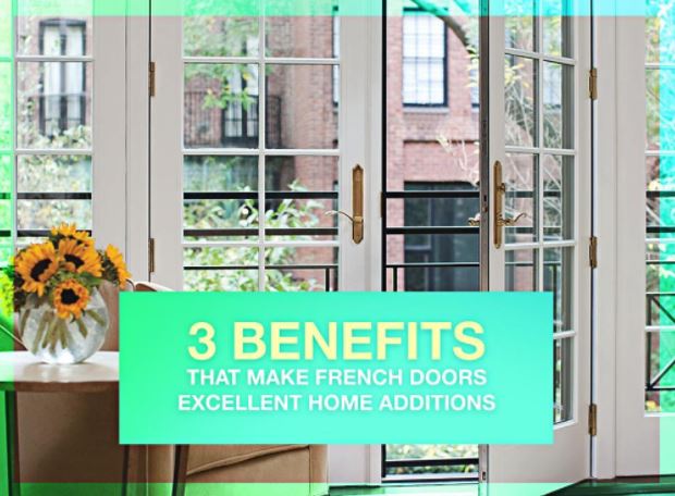 3 Benefits That Make French Doors Excellent Home Additions