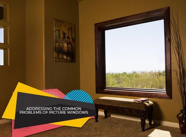 Addressing the Common Problems of Picture Windows