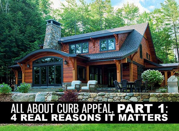 All About Curb Appeal, Part 1 4 Real Reasons It Matters