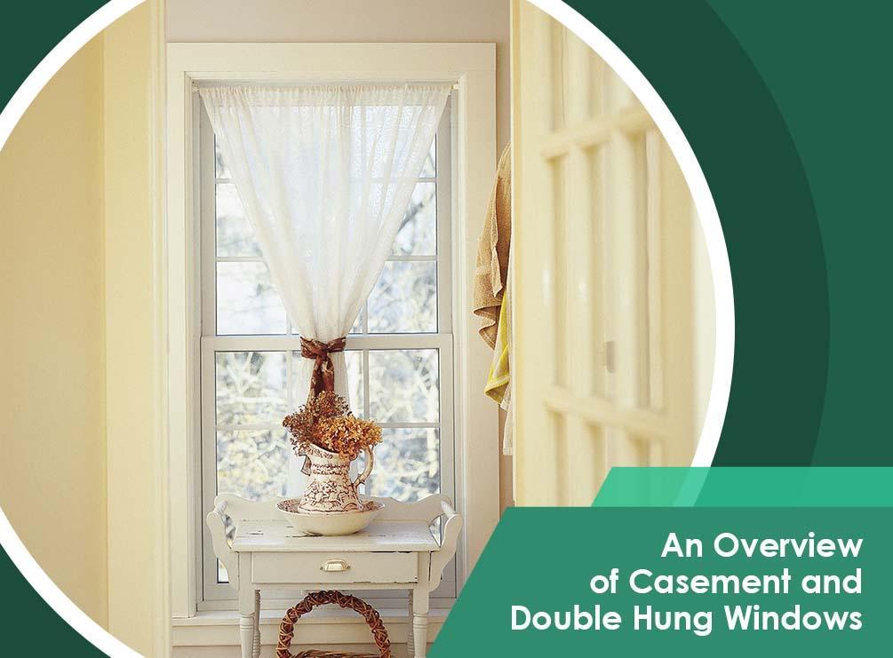 An Overview of Casement and Double Hung Windows