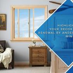 Highlighting Your Decor With Renewal by Andersen® Windows