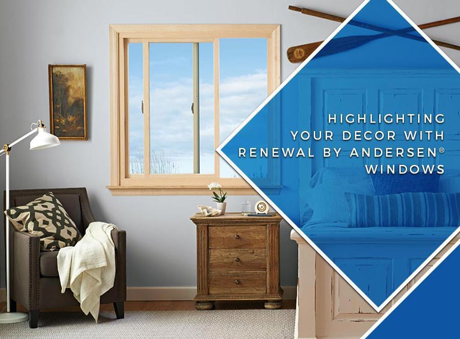 Highlighting Your Decor With Renewal by Andersen® Windows