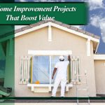 Home Improvement Projects That Boost Value