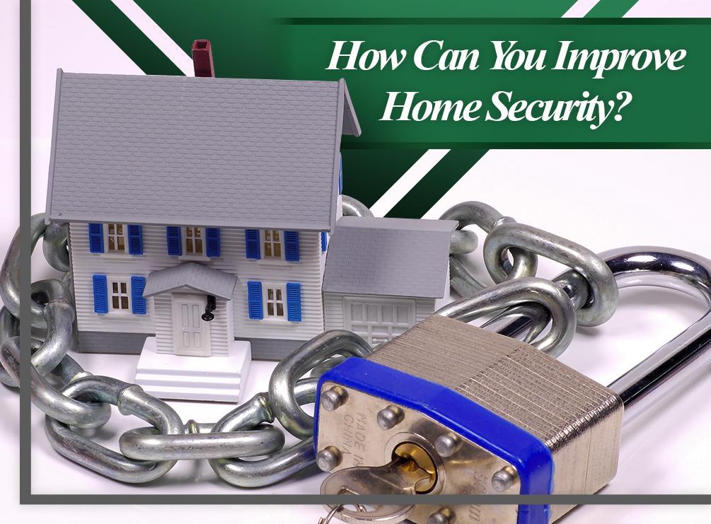 How Can You Improve Home Security