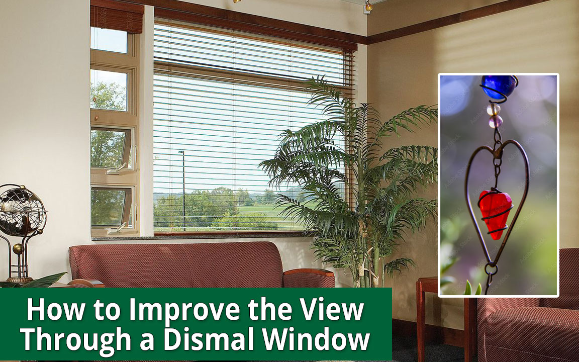 How to Improve the View Out a Dismal Window Renewal by Andersen