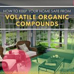 How to Keep Your Home Safe from Volatile Organic Compounds
