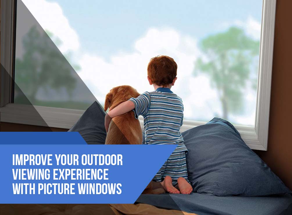 Improve Your Outdoor Viewing Experience with Picture Windows