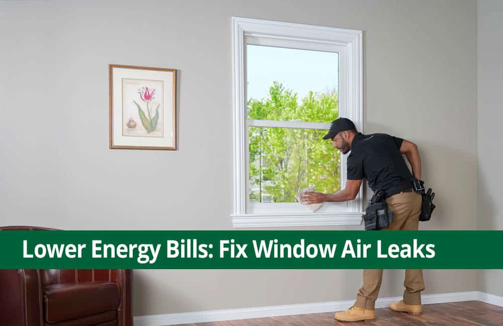 Lower Energy Bills: Fix Window Air Leaks