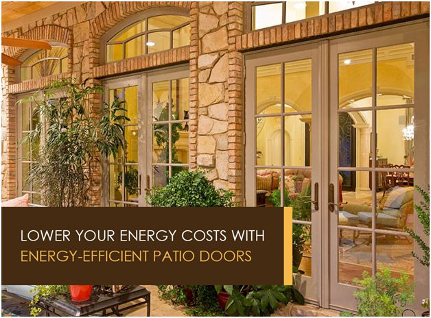 Lower Your Energy Costs with Energy-Efficient Patio Doors