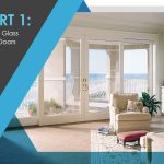 Patio Door Basics: Styles and Customization Options to Consider – Part 1: Sliding Glass Patio Doors
