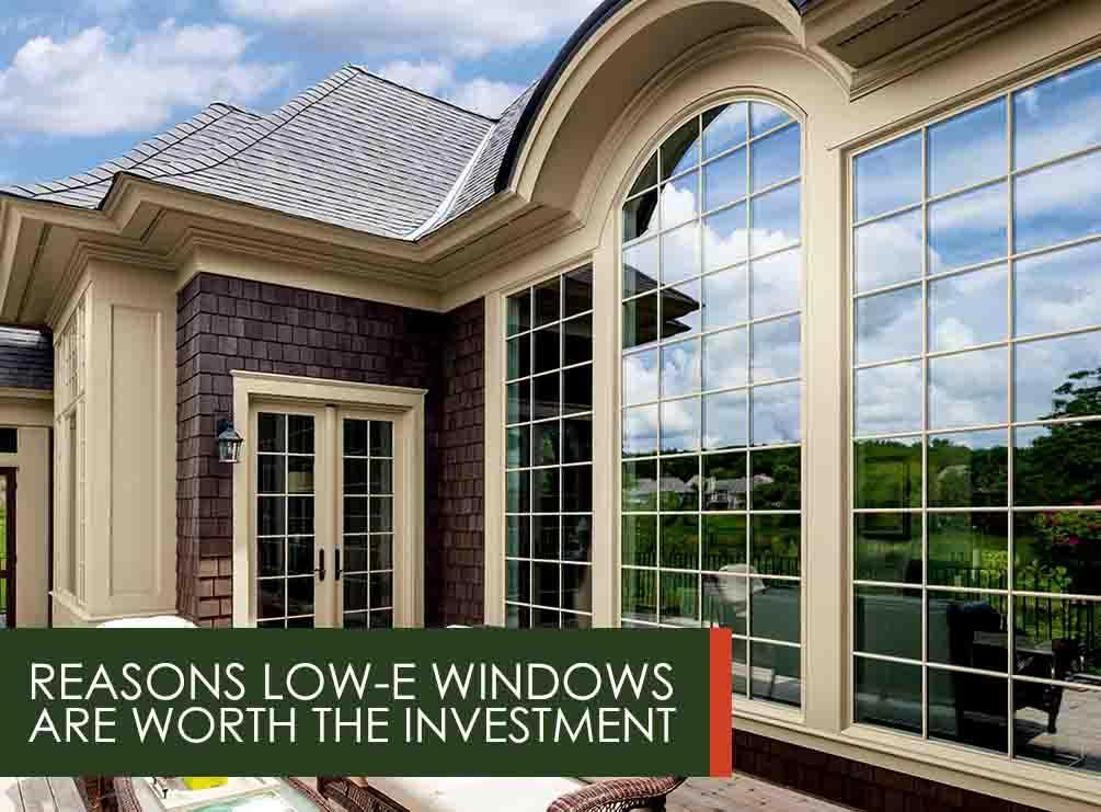 Reasons Low-E Windows are Worth the Investment