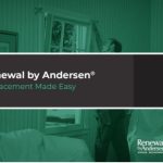 Renewal by Andersen®: Replacement Made Easy