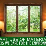 Smart Use of Materials: 3 Ways We Care for the Environment