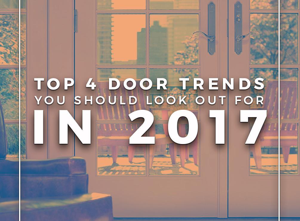 TOP 4 DOOR TRENDS YOU SHOULD LOOK OUT FOR IN 2017