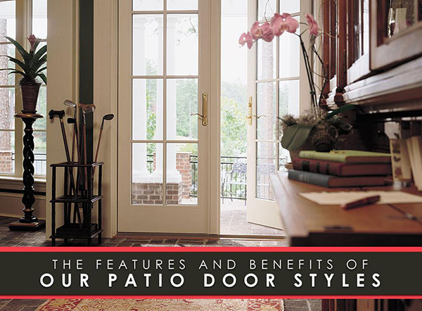 The Features and Benefits of Our Patio Door Styles