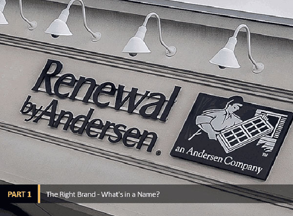 The Makings of a Trusted Window Brand – Part 1 The Right Brand – What’s in a Name