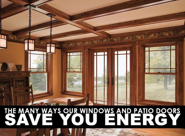 The Many Ways Our Windows and Patio Doors Save You Energy