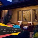 The Perfect Windows for Every Home