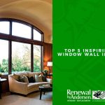 Top 5 Inspiring Window Wall Ideas