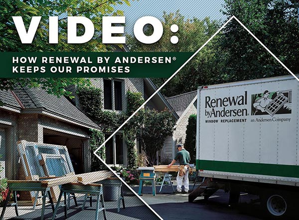 Video How Renewal by Andersen® Keeps Our Promises