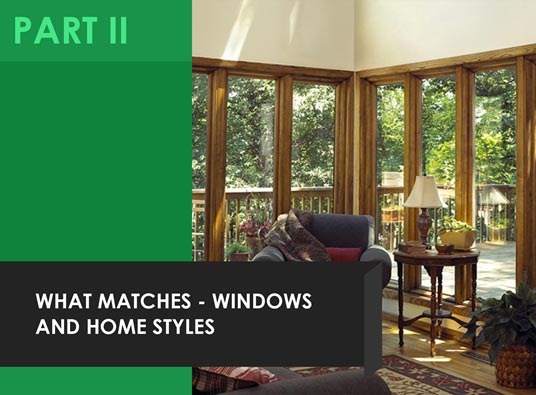 How Your Windows Make a World of Difference to Your Home – Part 2: What Matches – Windows and Home Styles
