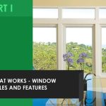 How Your Windows Make a World of Difference to Your Home – Part 1: What Works – Window Styles and Features