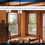 Why Double Hung Windows Are the Easiest to Maintain