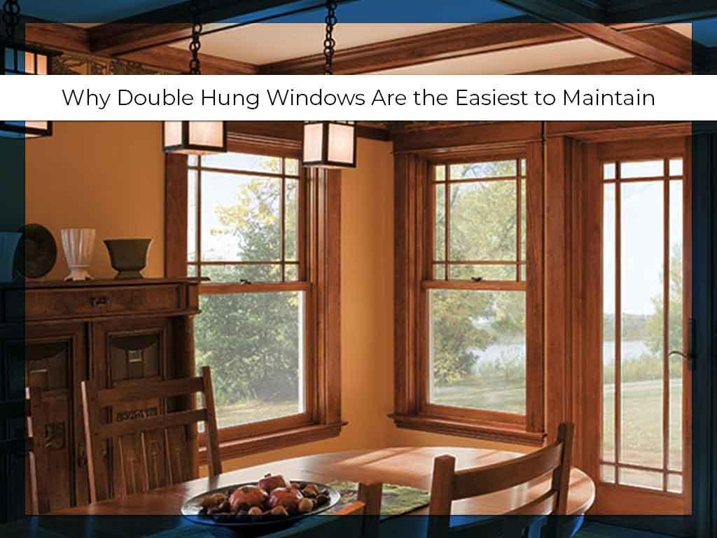 Why Double Hung Windows Are the Easiest to Maintain