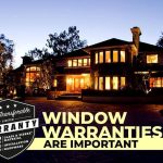 Why Strong Window Warranties Are Important