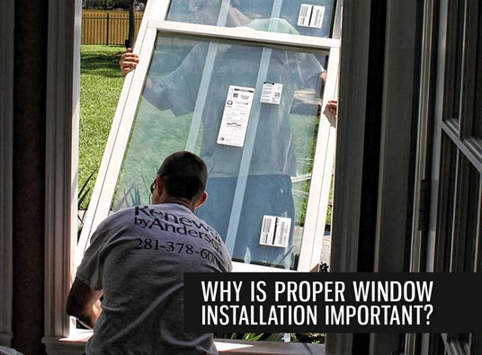 Why is Proper Window Installation Important?