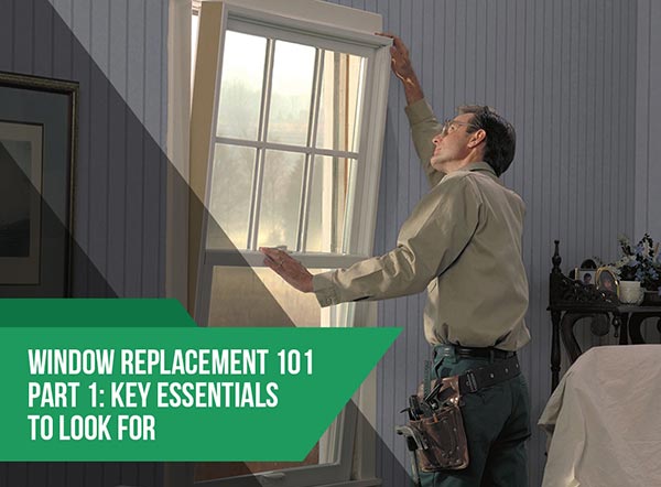 Window Replacement 101 Part 1 Key Essentials to Look for