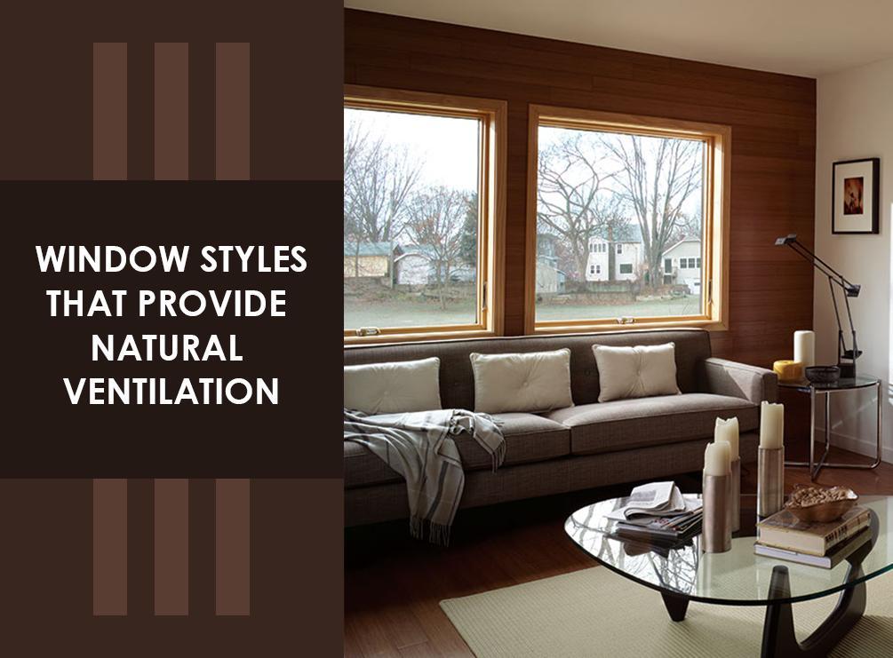 Window Styles That Provide Natural Ventilation