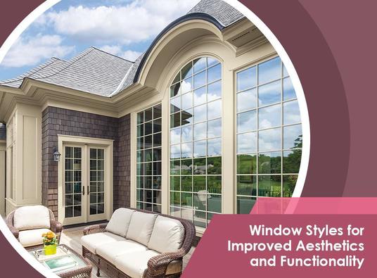 Window Styles for Improved Aesthetics and Functionality