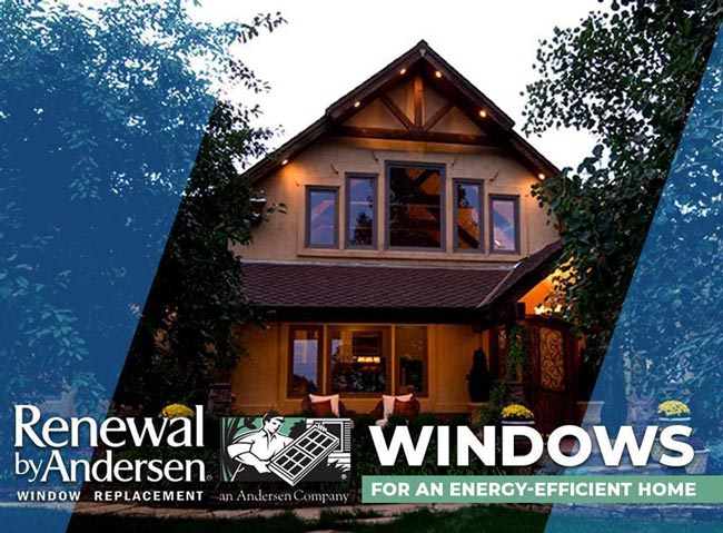 Renewal by Andersen® Windows for an Energy-Efficient Home