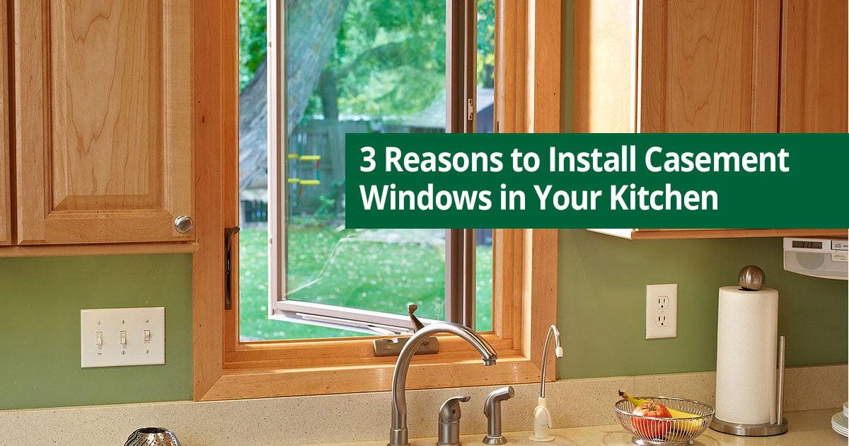 Casement Windows in the Kitchen Should You Install Them?