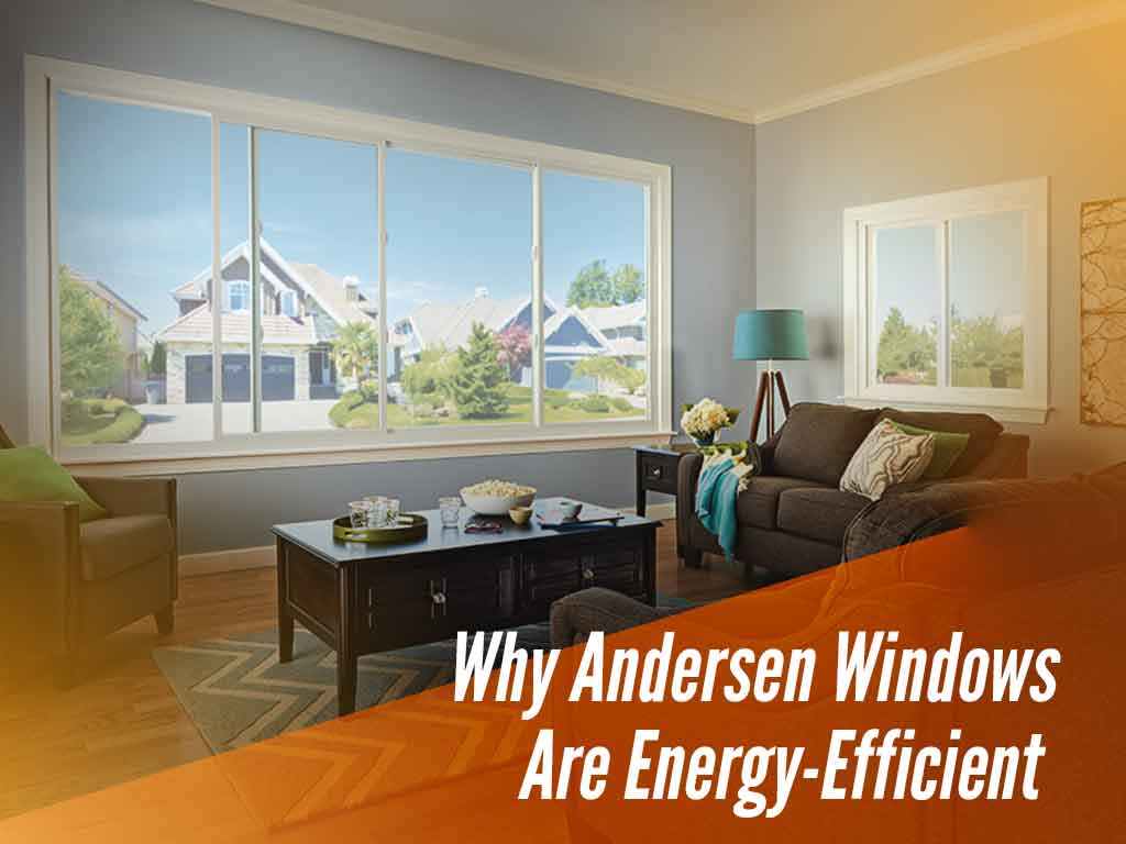Why Andersen Windows Are Energy-Efficient