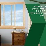 How to Make Your Windows Look Great Without Hiding the View
