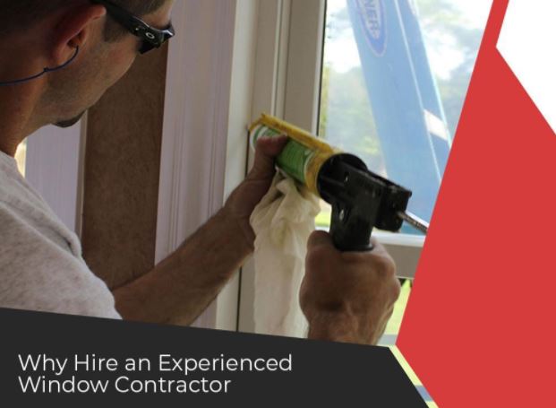 Why Hire an Experienced Window Contractor